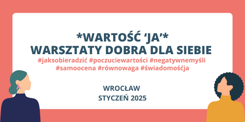 WARTOŚĆ “JA” - jak budować zdrowe poczucie własnej wartości