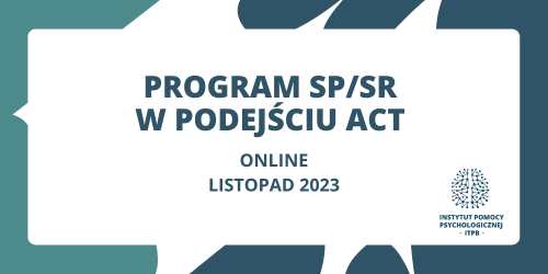 Program Pracy własnej Self Practice / Self Reflection (SP/SR) w podejściu akceptacji i zaangażowania